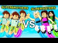 SUPERSISTERS Vs SUPERBROTHERS In Roblox Brookhaven..