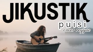 JIKUSTIK - PUISI || COVER REGGAE ( AI )