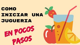 Como iniciar una Juguería en pocos pasos 🍊 | Negocios rentables 2021