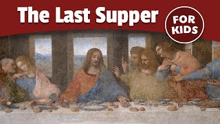 Leonardo Da Vincis Last Supper For Kids Art History Made Easy