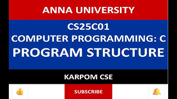 Anna University Reg -2025 | CS25C01 - Computer Programming : C | Program Structure