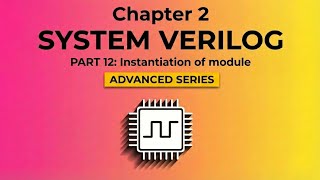 Instantiation of a module | System Verilog Part 12 | OKAY VLSI | How to Instantiate a module? |