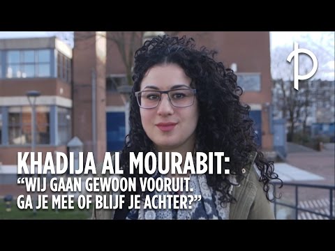 Khadija al Mourabit: "Wij gaan gewoon vooruit. Ga je mee of blijf je achter? " - Khadija al Mourabit: "Wij gaan gewoon vooruit. Ga je mee of blijf je achter? "
