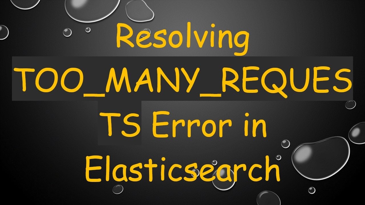 Resolving TOO_MANY_REQUESTS Error in Elasticsearch