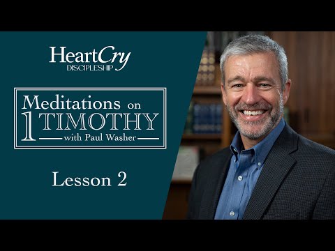 Meditations on 1 Timothy | Lesson 2 | Paul Washer