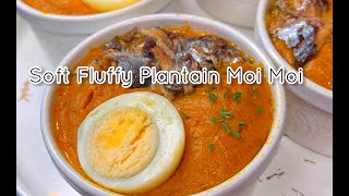 How to make soft fluffy plantain moi moi
