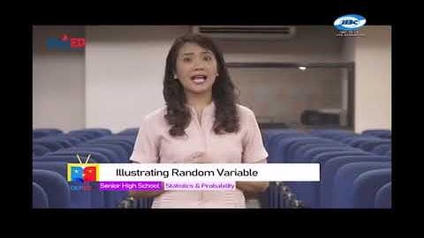 ILLUSTRATING RANDOM VARIABLE SENIOR HIGH SCHOOL STATISTICS AND PROBABILITY