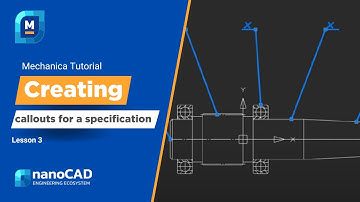 Creating callouts for a specification - nanoCAD Mechanica Module Tutorial - Lesson 3
