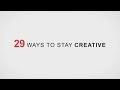 29 ways to stay creative