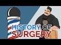 The History of Surgery