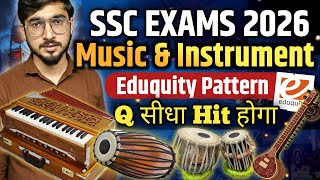 Music & Instrument (Musical Instruments) | SSC EXAMS 2026 - Eduquity Pattern Series | Static GK S...
