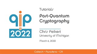 Post-Quantum Cryptography - Chris Peikert - 3/6/2022