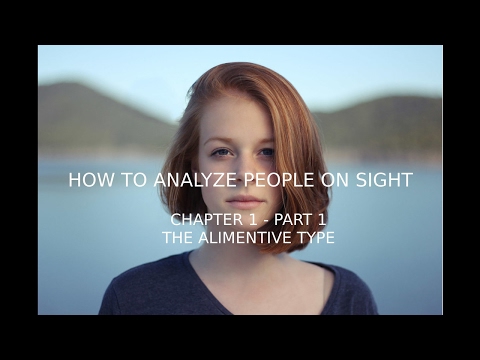 How to Analyze People on Sight - Chapter 1 Part 1 - The Alimentive Type
