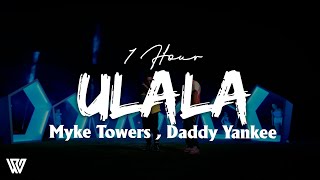 1 Hour Myke Towers, Daddy Yankee - ULALA Lyrics/Letra Loop 1 Hour