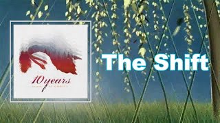 10 Years - The Shift (Lyrics)