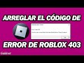 Cómo Reparar El Código De Error De Roblox 403 La Autenticación Falló En La PC | Paso a paso