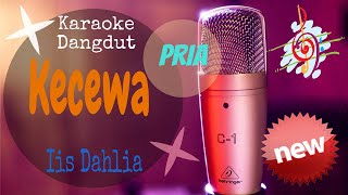 Karaoke Kecewa - Iis Dahlia - Nada Pria (Karaoke Dangdut Lirik Tanpa Vocal)