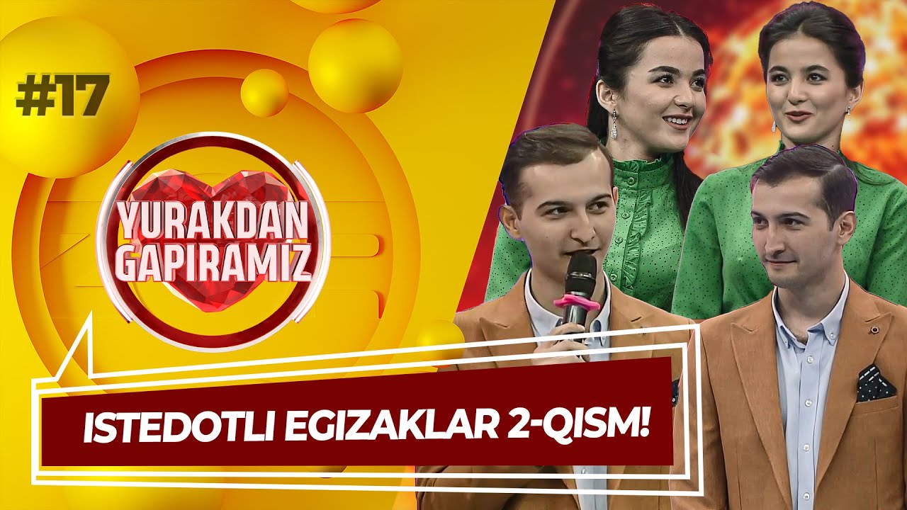 Yurakdan Gapiramiz 17 son ISTEDOTLI EGIZAKLAR 2 QISM 17 08 2022 