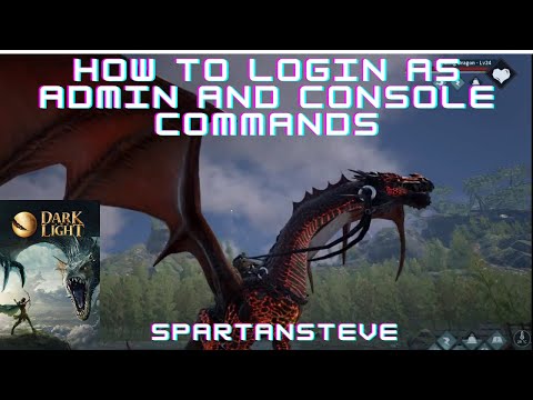 Dark and Light: How to use admin/console commands - Walk Through - Guide - Episode 9