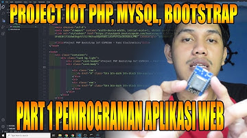 PROJECT IOT DENGAN PHP, MYSQL, BOOTSRAP, DAN ESP8266 PART 1