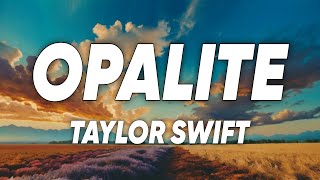 Taylor Swift - Opalite (Lyrics)
