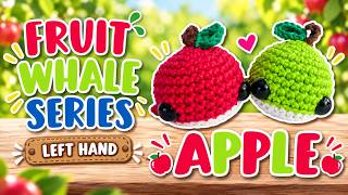 Fruit Whale Series | Apple Amigurumi Whale | Left Hand
