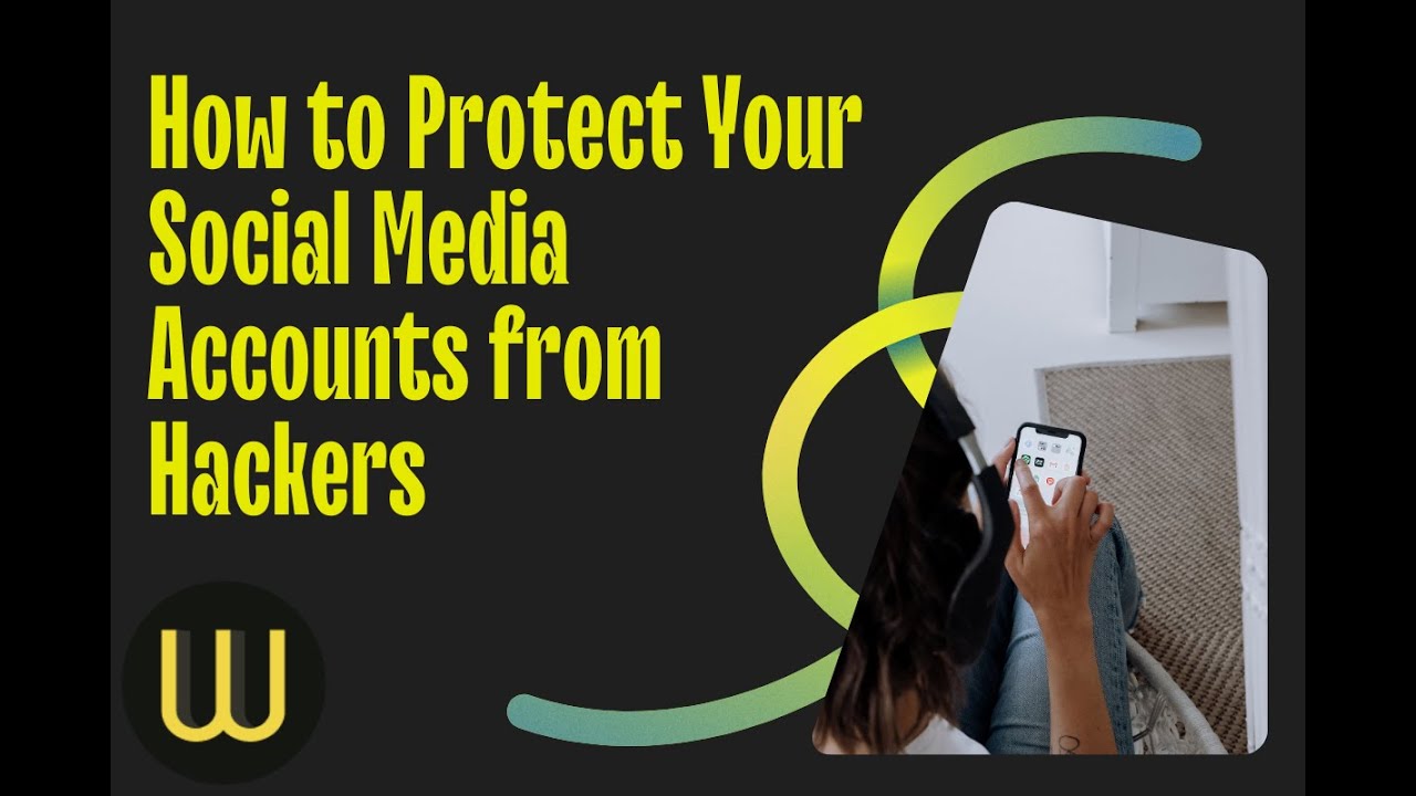 How to Protect Your Social Media Accounts from Hackers step by step ...