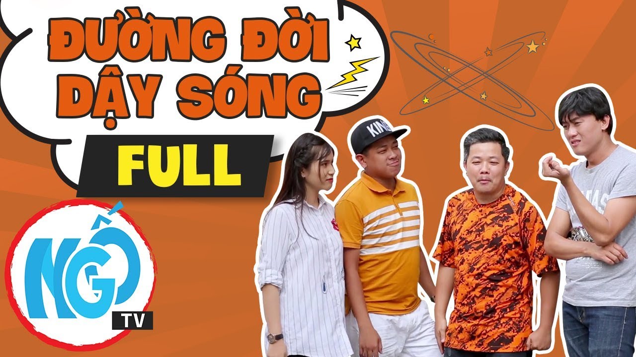 Đường Đời Dậy Sóng - Tập FULL | Ngố TV - Phim Hài Tết Cực Hay 2018