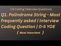 Q1. Palindrome String - Most frequently asked | Interview Coding Question | 0-5 YOE
