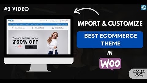 How To Import and Customize Porto Theme | WooCommerce Tutorial In Hindi