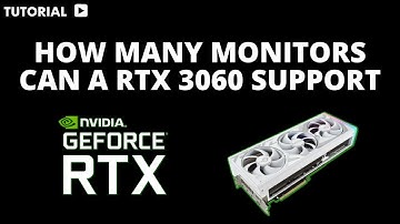 How many monitors can a RTX 3060 support