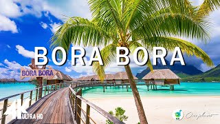 FLYING OVER BORA BORA (4K UHD) - Relaxing Music With Stunning Beautiful Nature (4K Video Ultra HD)