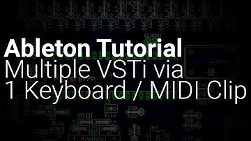 Ableton Tutorial: Trigger Multiple VSTi via One Keyboard / MIDI Clip
