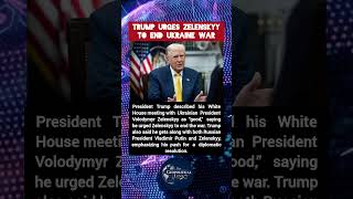 Trump Says He Asked Zelenskyy to End the Ukraine War