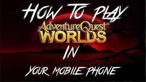 How to Play Aqw on your Mobile Phone