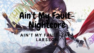 Zara Larsson-Ain't My Fault [Nightcore]