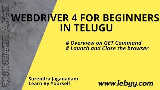 Launch & Close the browser using Webdriver Program | Get Command | WebDriver Tutorial in Telugu