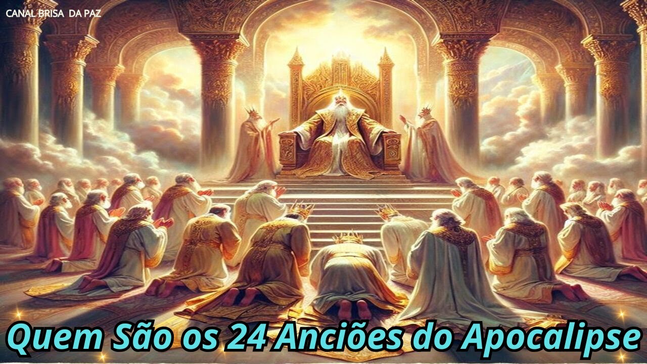 “Os 24 Anciões do Apocalipse: Quem Eles São e o Que Representam no Céu”