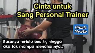 Sang Personal Trainer tampan (Kisah Nyata) full video #ckp