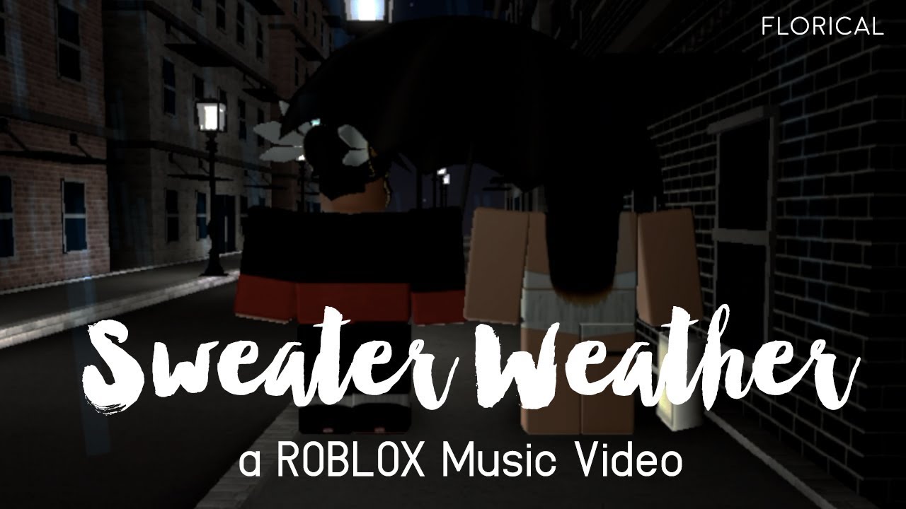 Sweater Weather Roblox Music Video Youtube - sweater weather roblox song id