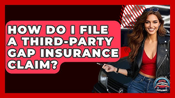How Do I File A Third-Party Gap Insurance Claim? - Auto Coverage Explained