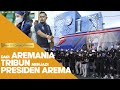 DARI AREMANIA TRIBUN MENJADI PRESIDEN AREMA