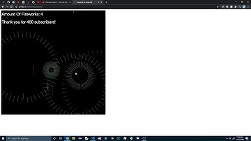 Fireworks in Javascript (Thank You For 400 Subs!)