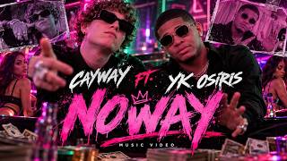 Cayway & YK Osiris - NO WAY (Official Music Video)