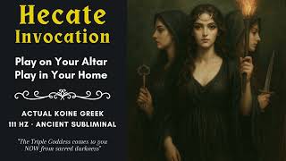 CALL HECATE IN HER OWN TONGUE — Hecate the Triple Goddess Invocation — Meditation Music — Song Chant