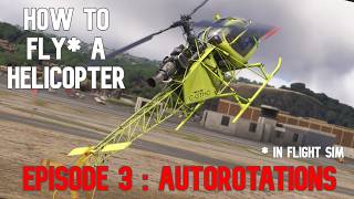 Helicopter Flying Made Easy - Autorotations