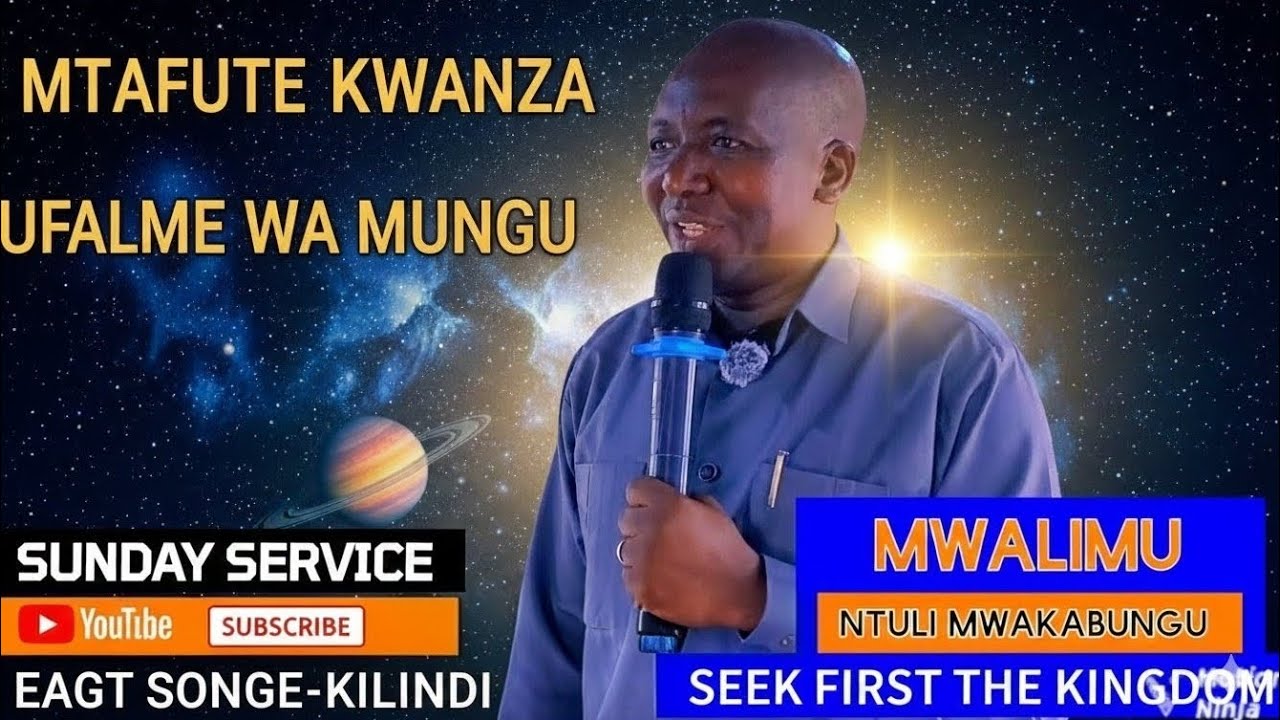 SIRI YA KUZIDISHIWA VYOTE: Nini Maana ya Kuutafuta Ufalme wa Mungu? — Mwalimu Ntuli Mwakabungu