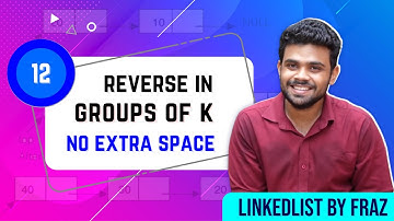 Reverse Nodes in k-Group (NO EXTRA SPACE) | EP 12