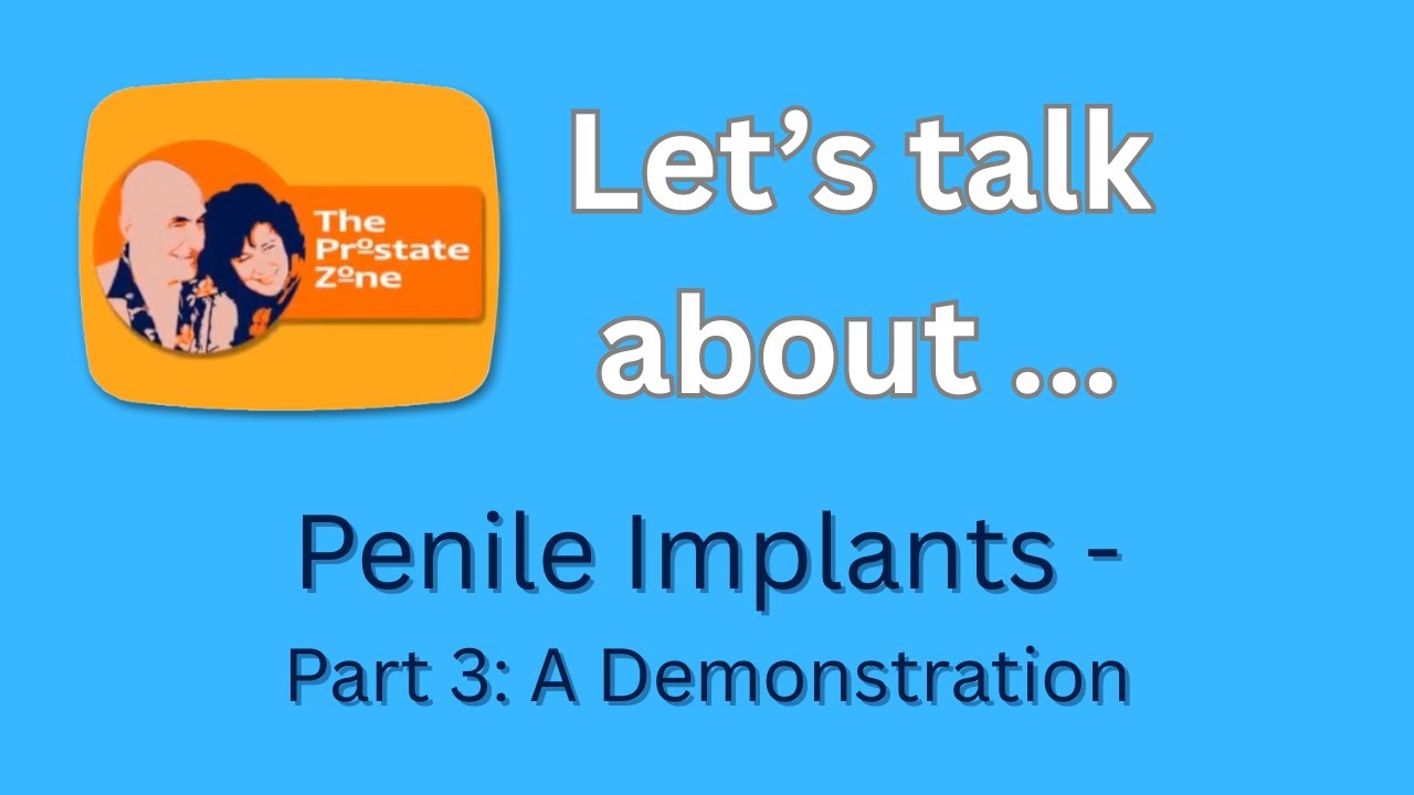 Penile implants - Part 3:  A Demonstration