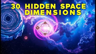 30 UNBELIEVABLE Theories About the Universe's Hidden DIMENSIONS